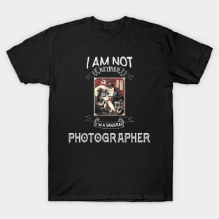 I am not retired I`m a Samurai Photographer - Funny Samurai Champloo T-shirt T-Shirt